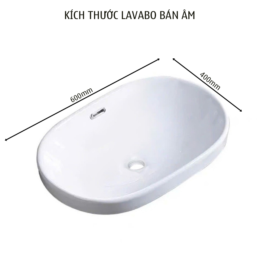 Lavabo ban am mau trang hinh bau duc hien dai kích thước lavabo bán âm màu trắng hình bầu dục